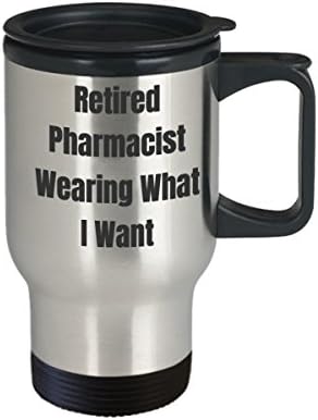 Фармацевт пенсионер Пътна Чаша Забавна Идея за Подарък За Кафе Облекло за Пенсиониране Новост Шега не мога да понасям